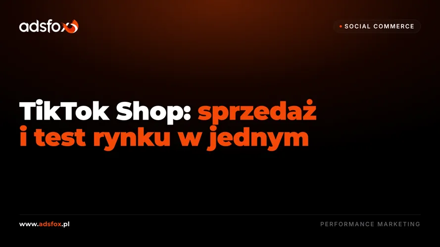 Cover for TikTok Shop: co zmienia w performance marketingu?