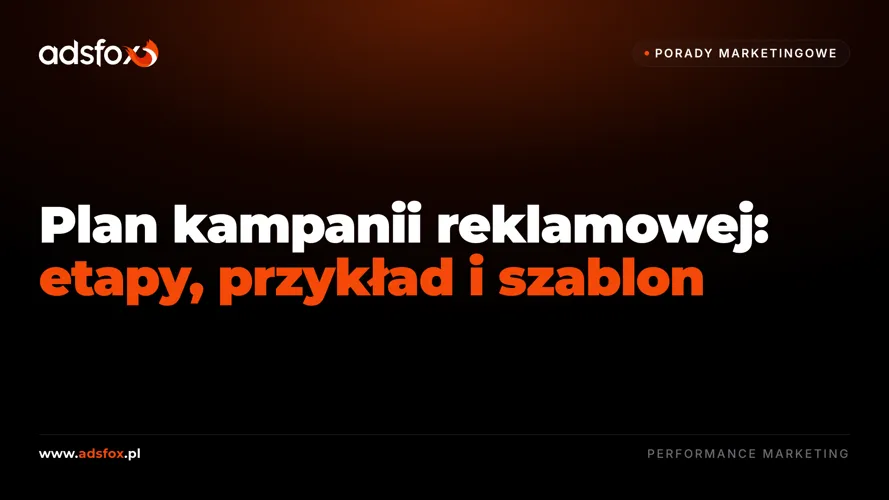 Cover for Plan kampanii reklamowej: etapy, przykład i szablon