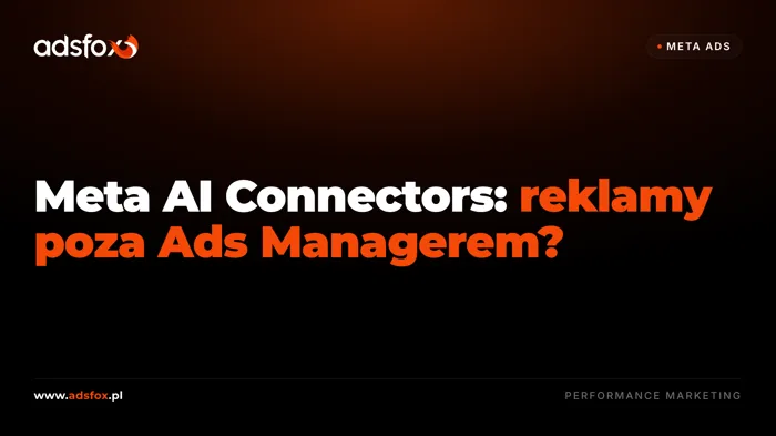 Okładka: Meta AI Connectors: reklamy poza Ads Managerem?