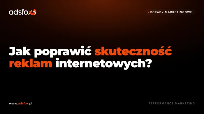 Okładka: Jak poprawić skuteczność reklam internetowych
