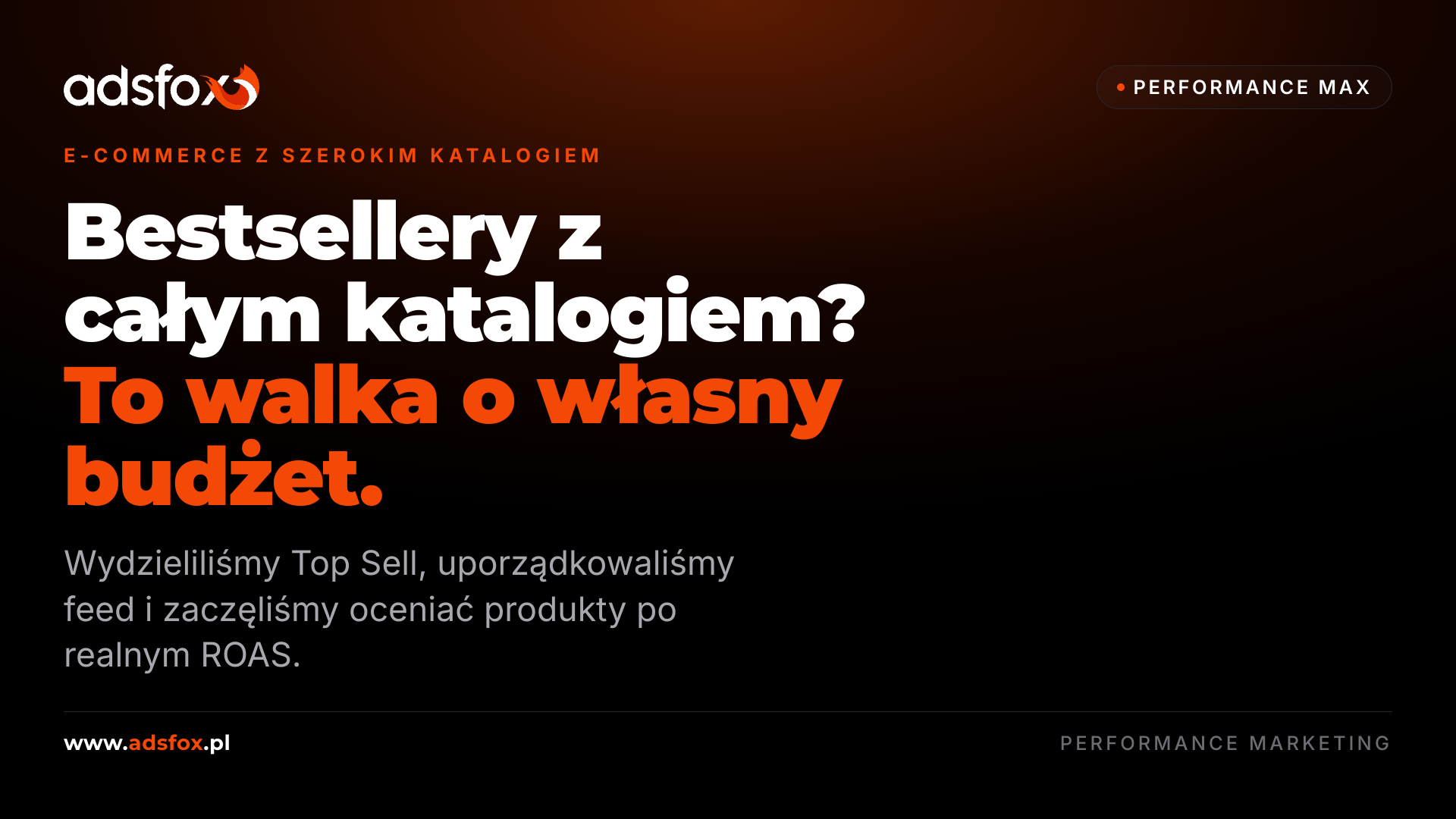 Cały katalog w jednej kampanii sprawia, że bestsellery konkurują o budżet ze słabszymi produktami